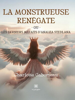 cover image of La monstrueuse Renégate ou Les derniers méfaits d'Analea Stedlana